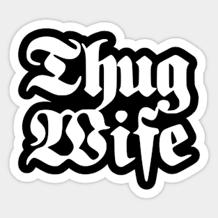 Thug Wife Sticker